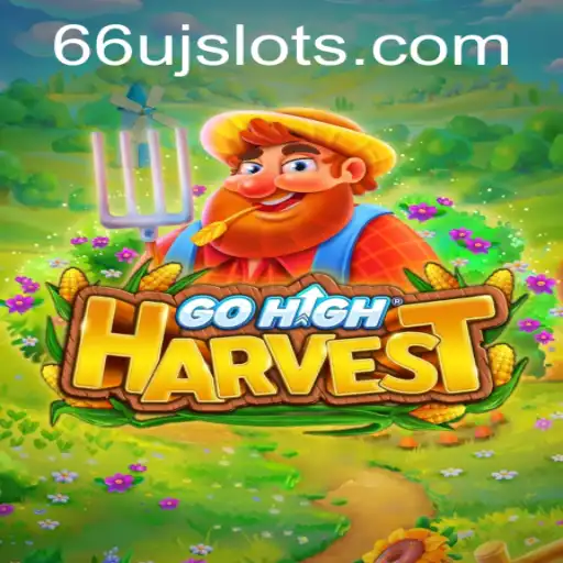 GoHighHarvest: An Exciting New Adventure Awaits